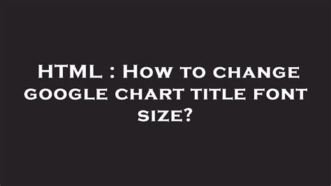 HTML : How to change google chart title font size? - YouTube