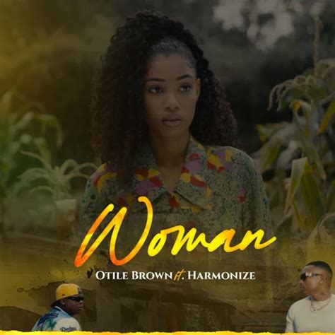 Woman (feat. Harmonize) - Otile Brown: Song Lyrics, Music Videos & Concerts