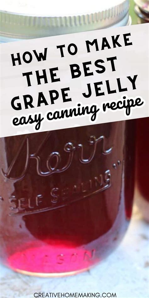 Grape Jelly Canning Recipe: Easy and Delicious - Creative Homemaking