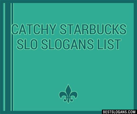 100+ Catchy Starbucks Slo Slogans 2024 + Generator - Phrases & Taglines