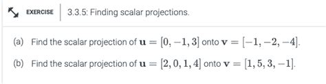 Solved 3.3.5: Finding scalar projections. (a) Find the | Chegg.com