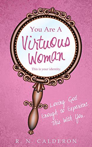 You Are A Virtuous Woman: This is your identity. - Kindle edition by Calderon, R. N.. Religion ...