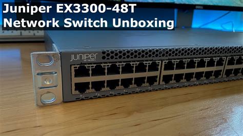 Juniper EX3300-48T Network Switch Unboxing - YouTube