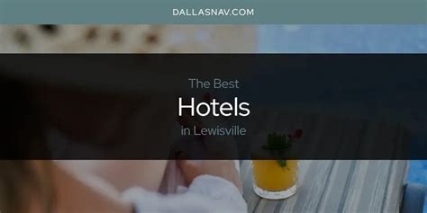 The Absolute Best Hotels in Lewisville [Updated 2024] - Dallas Nav