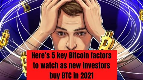 Here’s 5 key Bitcoin factors to watch as new investors buy BTC in 2021 ...