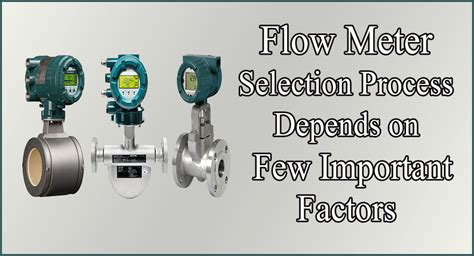 Flow Meter Selection Process Depends on Few Important Factors - How to Know Web