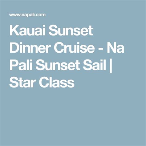 Kauai Sunset Dinner Cruise - Na Pali Sunset Sail | Star Class | Dinner ...