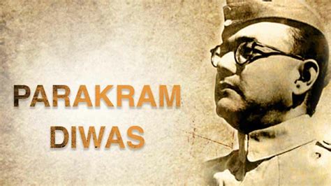 Parakram Diwas 2023 celebrates as Netaji Subhas Chandra Bose Birth ...