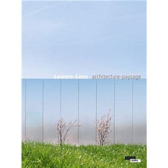 Louvre-Lens. Architecture-paysage - relié - Juliette Guépratte, Livre tous les livres à la Fnac