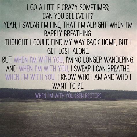 When I'm With You (Ben Rector) #lovesong #lyrics #love | Cool lyrics, Ben rector, Inspirational ...