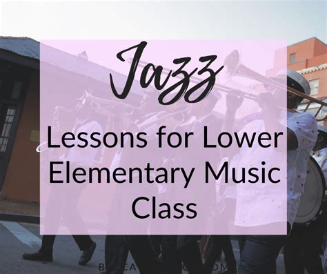 Jazz Lessons for Lower Elementary Music that are Simple + Fun - Becca's ...