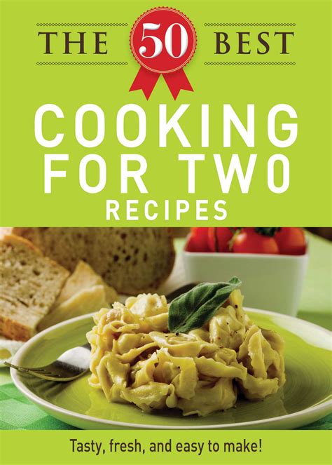 The 50 Best Cooking For Two Recipes eBook by Adams Media | Official ...