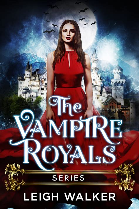 The Vampire Royals Series (Vampire Royals #1-8) by Leigh Walker | Goodreads