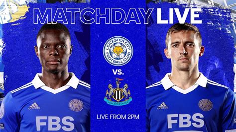 MATCHDAY LIVE! Leicester City vs. Newcastle United - FootballOrgin