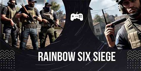 Rainbow Six Siege A Thrilling Tactical Shooter 2023 » All BD Today