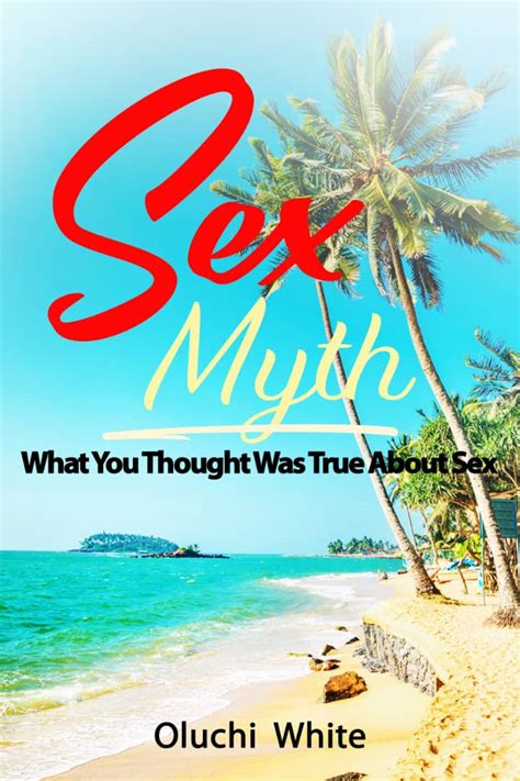 Buy Sex Myth: What You Thought Was True About Sex by Ruth Oluchi ...