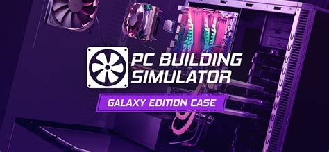 PC Building Simulator - GOG Galaxy Edition Case on GOG.com