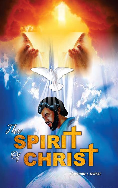 The Spirit of Christ – Gordian Nweke