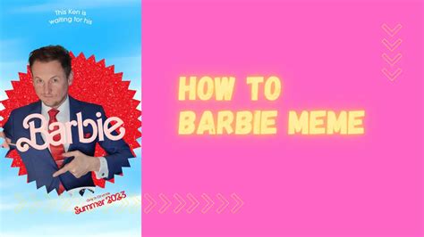 Barbie Meme Generator: Hur man skapar ett personligt Barbie -meme med Ai och din selfie -bild