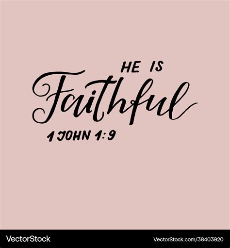 Hand lettering with bible verse he is faithful Vector Image