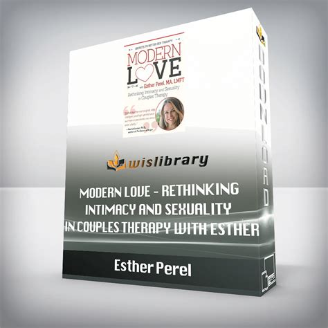 Esther Perel - Modern Love - Rethinking Intimacy and Sexuality in Couples Therapy with Esther ...