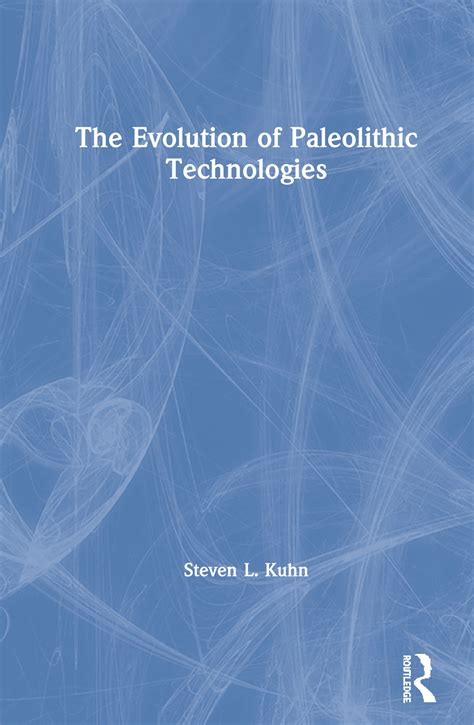 The Evolution of Paleolithic Technologies | Taylor & Francis Group