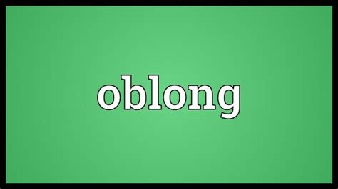 What shape is a oblong?