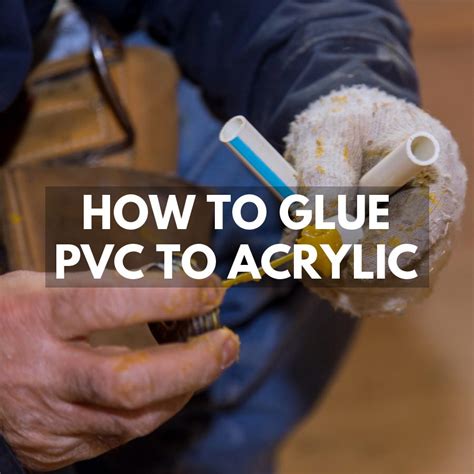 How to Glue Acrylic to PVC | Glue Lab