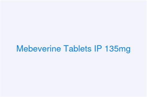 Mebeverine Tablets IP 135mg