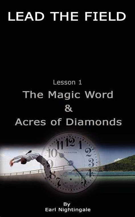 LEAD THE FIELD By Earl Nightingale - Lesson 1: The Magic Word & Acres ...