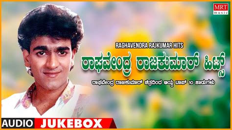 Super Hits Raghavendra Rajkumar - Raghavendra Rajkumar Top 10 Kannada ...