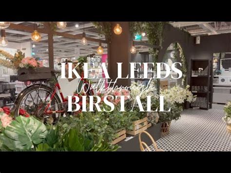 IKEA Leeds Birstall - Walkthrough - Summer 2022 - YouTube