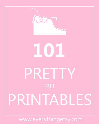 101 Pretty Printables {free | nicksposts