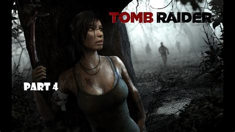 Tomb Raider Walkthrough Part 4 FULL GAME - NO Commentary - YouTube