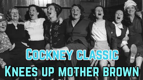 Knees Up Mother Brown Cokney Classic - YouTube