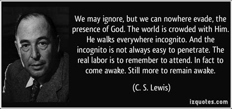 C.S. Lewis quote on the presence of God. | Cs lewis quotes, Wise quotes, Wisdom quotes