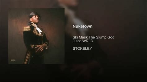 Song Of The Day NukeTown - Ski Mask The Slump God Ft. Juice WRLD ...