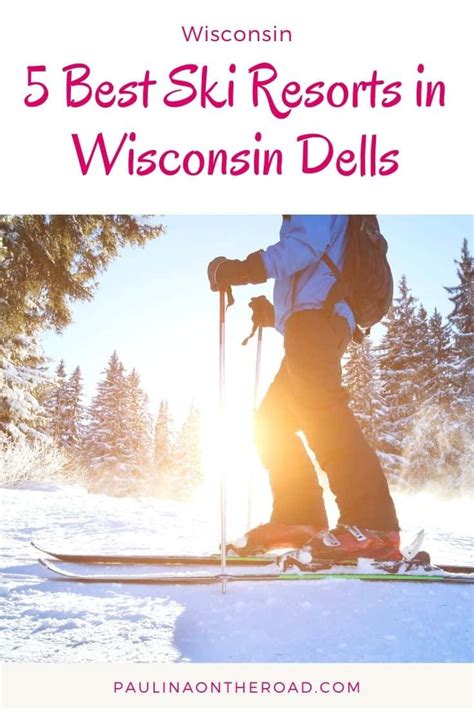 5 Best Resorts For Skiing in Wisconsin Dells - Paulina on the road