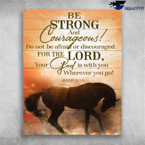 Be Strong And Courageous Your God Is With You Wherever You Go Joshua 1 9 Poster Canvas - Art Hoodie