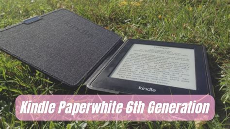 Kindle Paperwhite 6th Generation Review, Test | 6" High Resolution ...