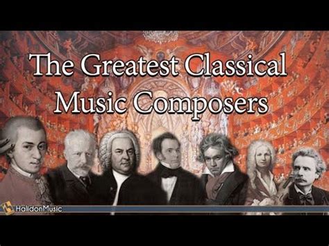 The Greatest Classical Music Composers: Mozart, Beethoven, Bach, Tchaikovsky... - YouTube