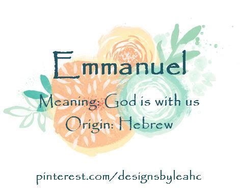 Baby Boy Name: Emmanuel. Meaning: God is with us. Origin: Hebrew. Nicknames: Manny. www ...