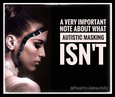 An Important Note About What Autistic Masking ISN'T - Jaime A. Heidel - The Articulate Autistic