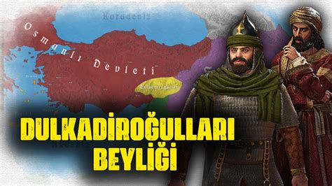 DULKADİROĞULLARI BEYLİĞİ | ANADOLU BEYLİKLERİ #2 - YouTube