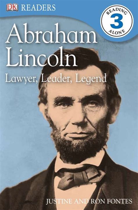 DK Readers L3: Abraham Lincoln: Lawyer, Leader, Legend (DK Readers Level 3) by Justine Fontes ...