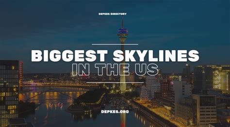 Skyline Wonders: Top 10 Biggest Skylines in the United States