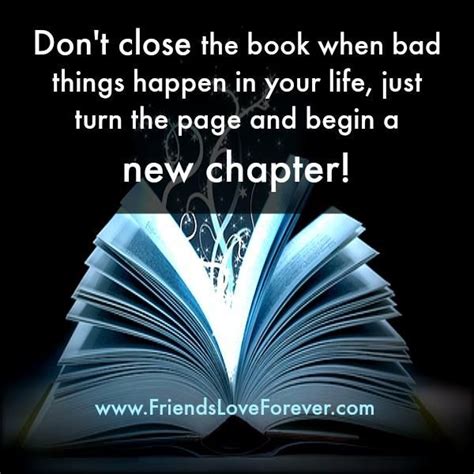 an open book with the words don't close the book when bad things happen in your life, just turn ...