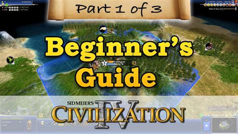 Civilization 4 - BEGINNERS GUIDE - Part 1 - Getting Started - YouTube