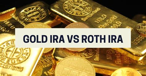 Gold IRA vs Roth IRA - Journey Forward