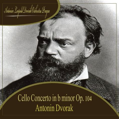 Cello Concerto in b minor Op. 104 by Antonín Leopold Dvorak Orchestra Prague on Amazon Music ...